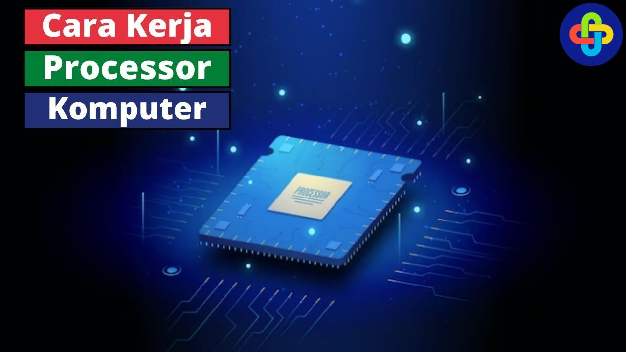 Begini Cara Kerja Processor Komputer!